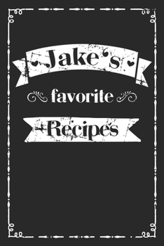 Paperback Jake's favorite recipes: personalized recipe book to write in 100 recipes incl. table of contents, blank recipe journal to Write in, blank reci Book