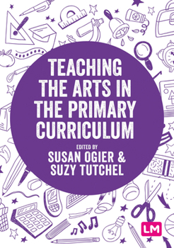 Paperback Teaching the Arts in the Primary Curriculum Book