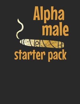 Meine perfekte Zigarre: Logbuch um deine Zigarren zu bewerten ? Dokumentiere sämtliche Aromen, Optik, Geschmäcker ? Im großzügigen A4+ Format für alle ... ? Motiv: Alpha male (German Edition)