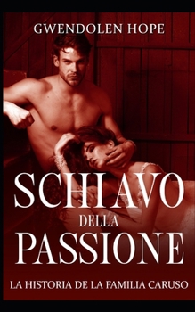 Schiavo della Passione: La historia de la Familia Caruso (Spanish Edition)