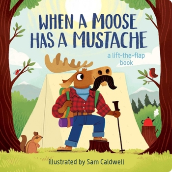 Board book When a Moose Has a Mustache Book