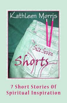Paperback Size Seven Shorts: 7 Short Stories Of Spiritual Inspiration Book