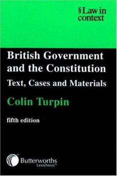 Paperback British Government and the Constitution: Text, Cases and Materials (Law in Context) Book