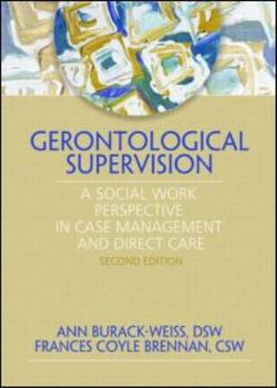 Hardcover Gerontological Supervision: A Social Work Perspective in Case Management and Direct Care Book