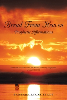 Paperback Bread from Heaven: Prophetic Affirmations Book
