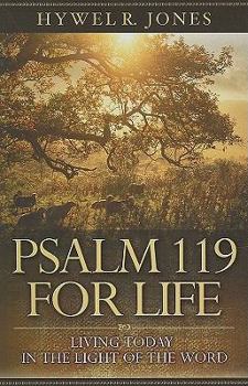 Paperback Psalm 119 for Life: Living Today in the Light of the Word Book