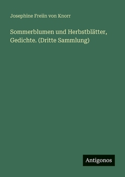 Sommerblumen und Herbstblätter, Gedichte. (Dritte Sammlung)