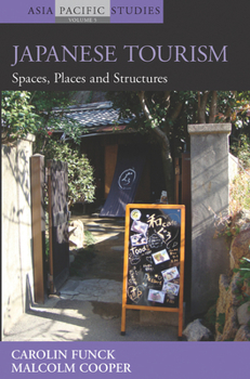 Hardcover Japanese Tourism: Spaces, Places and Structures Book