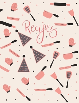 Recipes: Blank Recipe Book to Record Family Recipes, Cookery Notebook, Meal Organizer, Template - Gifts for Food Lovers, Chefs, Cooks, Cooking - Black & Coral Kitchen Utensils Pattern