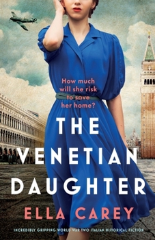 Paperback The Venetian Daughter: Incredibly gripping World War Two Italian historical fiction Book