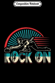 Paperback Composition Notebook: Rock On Curling Winter Sports Competition Skip Games Fun Journal/Notebook Blank Lined Ruled 6x9 100 Pages Book