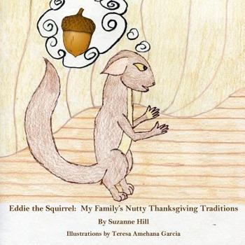 Paperback Eddie the Squirrel: My Nutty Family's Thanksgiving Traditions Book