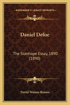 Paperback Daniel Defoe: The Stanhope Essay, 1890 (1890) Book