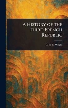 Hardcover A History of the Third French Republic Book