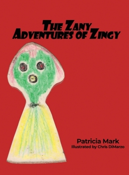 Hardcover The Zany Adventures of Zingy Book