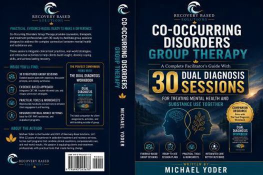 Paperback Co-Occurring Disorders Group Therapy: A Complete Facilitators Guide with 30 Dual Diagnosis Sessions For Treating Mental Health and Substance Use ... Based Solutions Clinical Curriculum Series) Book