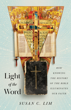 Paperback Light of the Word: How Knowing the History of the Bible Illuminates Our Faith Book