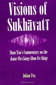 Hardcover Visions of Sukhavati: Shan-Tao's Commentary on the Kuan Wu-Liang-Shou-Fo Ching Book