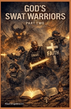 God's SWAT Warriors Part Two