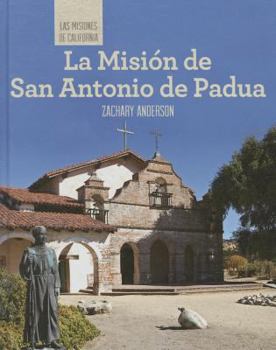 Library Binding La Misión de San Antonio de Padua (Discovering Mission San Antonio de Padua) [Spanish] Book