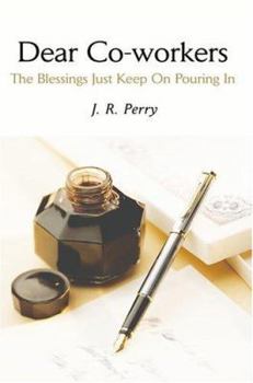 Paperback Dear Co-workers: The Blessings Just Keep On Pouring In Book