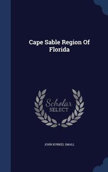 Hardcover Cape Sable Region Of Florida Book