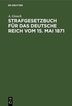 Hardcover Strafgesetzbuch Für Das Deutsche Reich Vom 15. Mai 1871 [German] Book