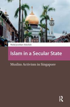 Paperback Islam in a Secular State: Muslim Activism in Singapore Book