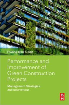 Paperback Performance and Improvement of Green Construction Projects: Management Strategies and Innovations Book