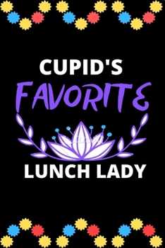 Cupid's Favorite Lunch Lady: Valentines gift , birthday gift , best gift idea for your wife and girlfriend