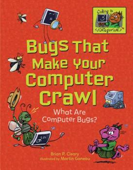 Library Binding Bugs That Make Your Computer Crawl: What Are Computer Bugs? Book