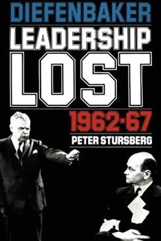 Paperback Diefenbaker: Leadership Lost 1962-67 Book