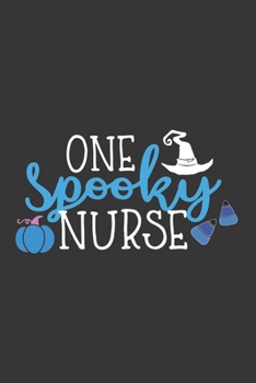 Paperback One Spooky Nurse: Nurse Journal Notebook - Blank Lined Journal - Nurse Gifts For Men And Women Book