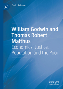 Paperback William Godwin and Thomas Robert Malthus: Economics, Justice, Population and the Poor Book