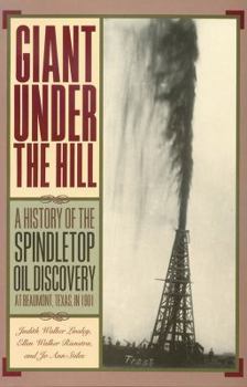 Paperback Giant Under the Hill: A History of the Spindletop Oil Discovery at Beaumont, Texas, in 1901 Book