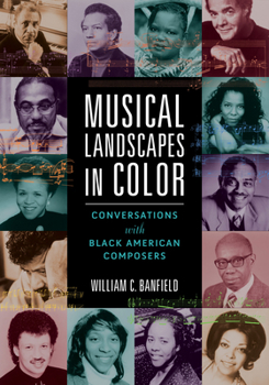 Paperback Musical Landscapes in Color: Conversations with Black American Composers Book