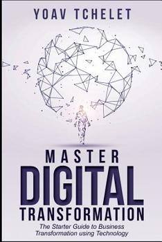 Paperback Digital Transformation: Master Digital Transformation In 7 Days Book