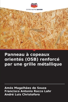 Panneau à copeaux orientés (OSB) renforcé par une grille métallique (French Edition)