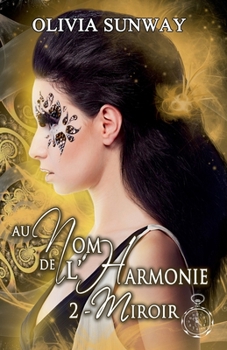 Miroir - Book #2 of the Au nom de l'harmonie
