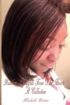 Paperback Random Thoughts From The Heart: A Collection Book