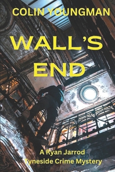 Paperback Wall's End: A Ryan Jarrod Tyneside Crime Mystery Book