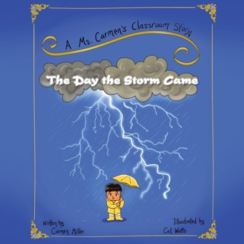 Paperback The Day the Storm Came: A Ms. Carmen's Classroom Story Book