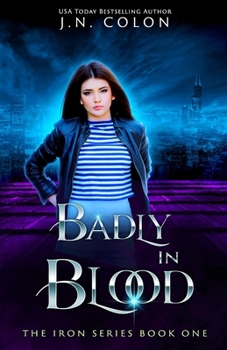 Badly In Blood (The Iron Series) - Book #2 of the Iron Series