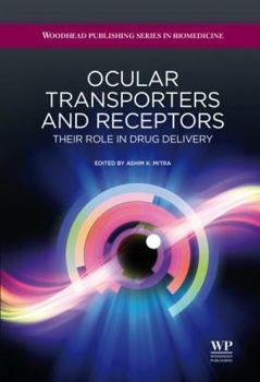 Hardcover Ocular Transporters and Receptors: Their Role in Drug Delivery Book