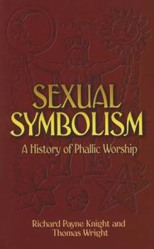 Paperback Sexual Symbolism: A History of Phallic Worship Book