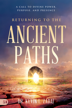 Paperback Returning to the Ancient Paths: A Call to Divine Power, Purpose, and Presence Book