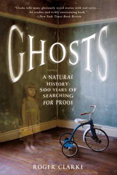 A Natural History of Ghosts: 500 Years of Hunting for Proof