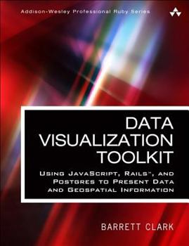 Data Visualization Toolkit: Using Javascript, Rails, and Postgres to Present Data and Geospatial Information