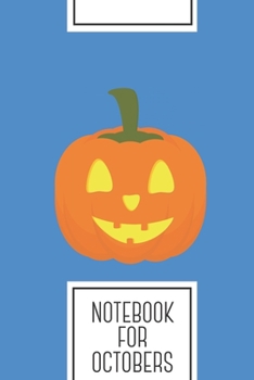 Notebook for Octobers: Lined Journal with Classic light Halloween Pumpkin Design - Cool Gift for a friend or family who loves holiday presents! 6x9 180 White lined pages - You Can Use It for School, C