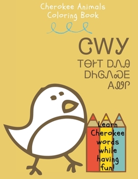 Paperback Cherokee Animals Coloring Book: Learn Cherokee words for animals while having fun! Book
